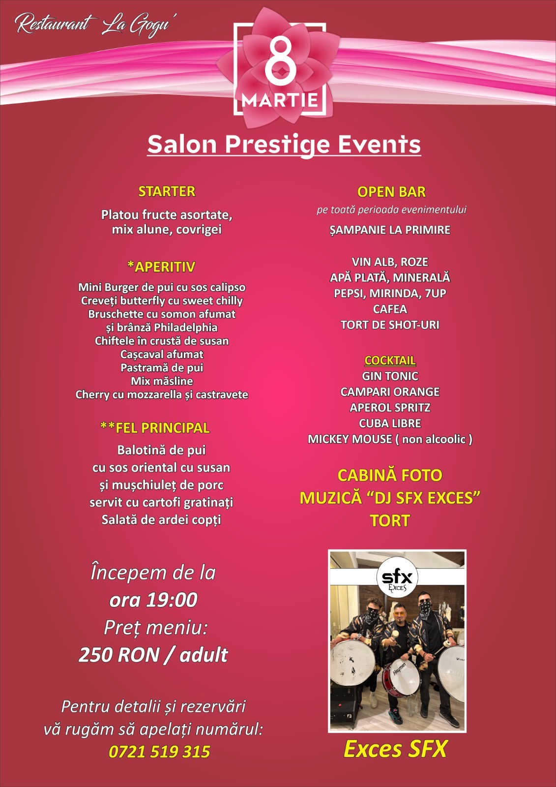 🌸 Petrecerea de 8 Martie – O seară dedicată doamnelor! 

Vă invităm să sărbătorim împreună Ziua Internațională a Femeii într-o atmosferă plină de energie, muzică și surprize!

Ce v-am pregătit:
🎁 Tombolă cu surprize pentru doamne
🐻 Ursulețul dansator, moment special plin de voie bună
📸 Cabina foto 
🥁 Tobele SFX Exces 🎶 Muzică live
💃 Distracție, dans și bună dispoziție garantată

Preț: 250 RON/ persoană 
Rezervări: 0721 519 315 

O seară specială, creată pentru a celebra feminitatea, eleganța și bucuria de a fi împreună.

📍 Locurile sunt limitate – vă așteptăm cu drag!
